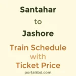 Santahar to Jashore Train Schedule with Ticket Price