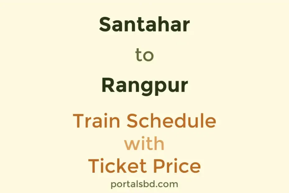 Santahar to Rangpur Train Schedule with Ticket Price