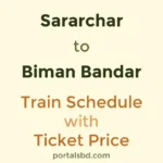 Sararchar to Biman Bandar Train Schedule with Ticket Price