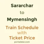 Sararchar to Mymensingh Train Schedule with Ticket Price