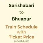 Sarishabari to Bhuapur Train Schedule with Ticket Price