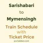Sarishabari to Mymensingh Train Schedule with Ticket Price