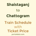 Shaistaganj to Chattogram Train Schedule with Ticket Price
