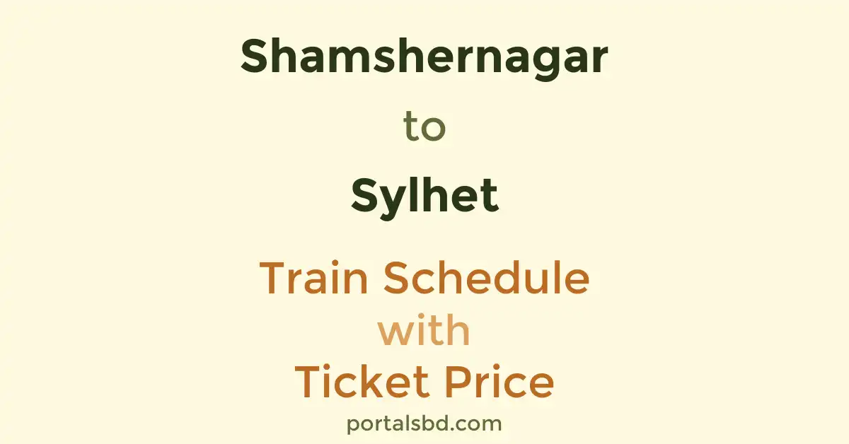 Shamshernagar to Sylhet Train Schedule with Ticket Price