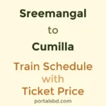 Sreemangal to Cumilla Train Schedule with Ticket Price
