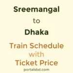 Sreemangal to Dhaka Train Schedule with Ticket Price