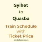 Sylhet to Quasba Train Schedule with Ticket Price