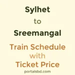 Sylhet to Sreemangal Train Schedule with Ticket Price