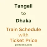 Tangail to Dhaka Train Schedule with Ticket Price