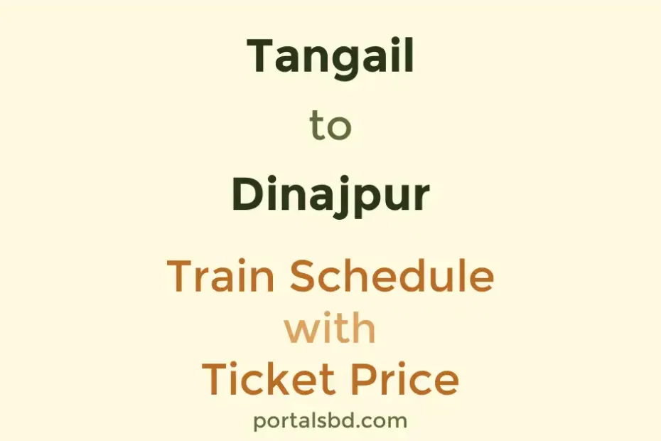 Tangail to Dinajpur Train Schedule with Ticket Price