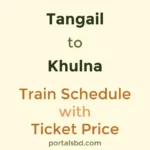 Tangail to Khulna Train Schedule with Ticket Price