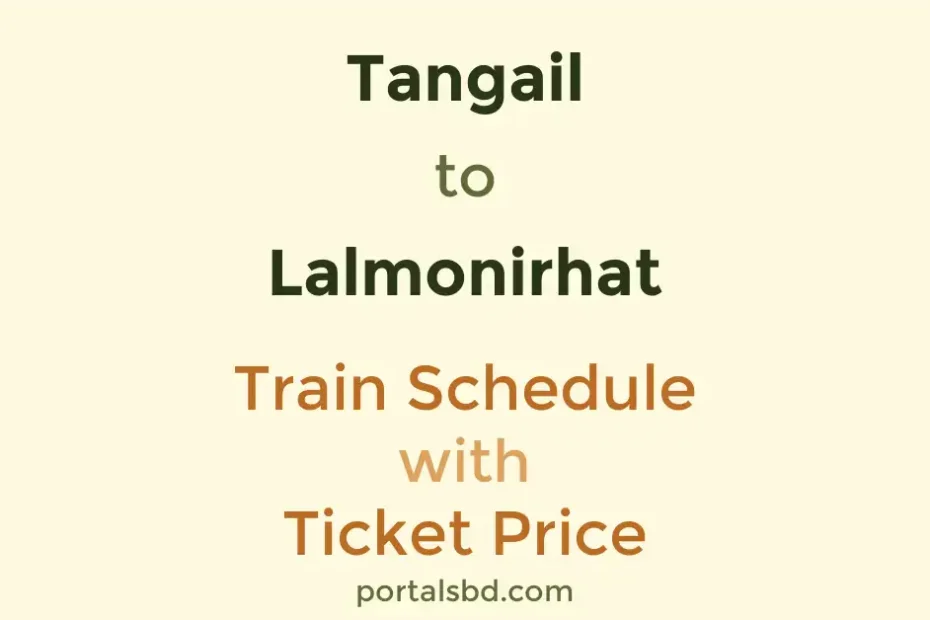 Tangail to Lalmonirhat Train Schedule with Ticket Price