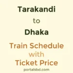 Tarakandi to Dhaka Train Schedule with Ticket Price