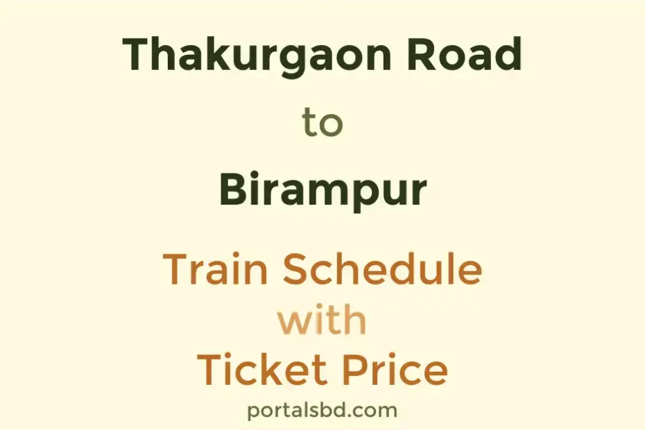 Thakurgaon Road to Birampur Train Schedule with Ticket Price