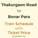Thakurgaon Road to Bonar Para Train Schedule with Ticket Price