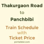Thakurgaon Road to Panchbibi Train Schedule with Ticket Price