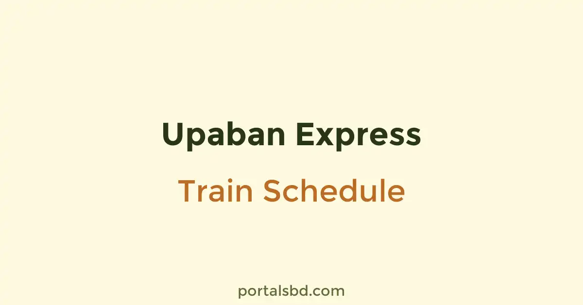 Upaban Express Train Schedule